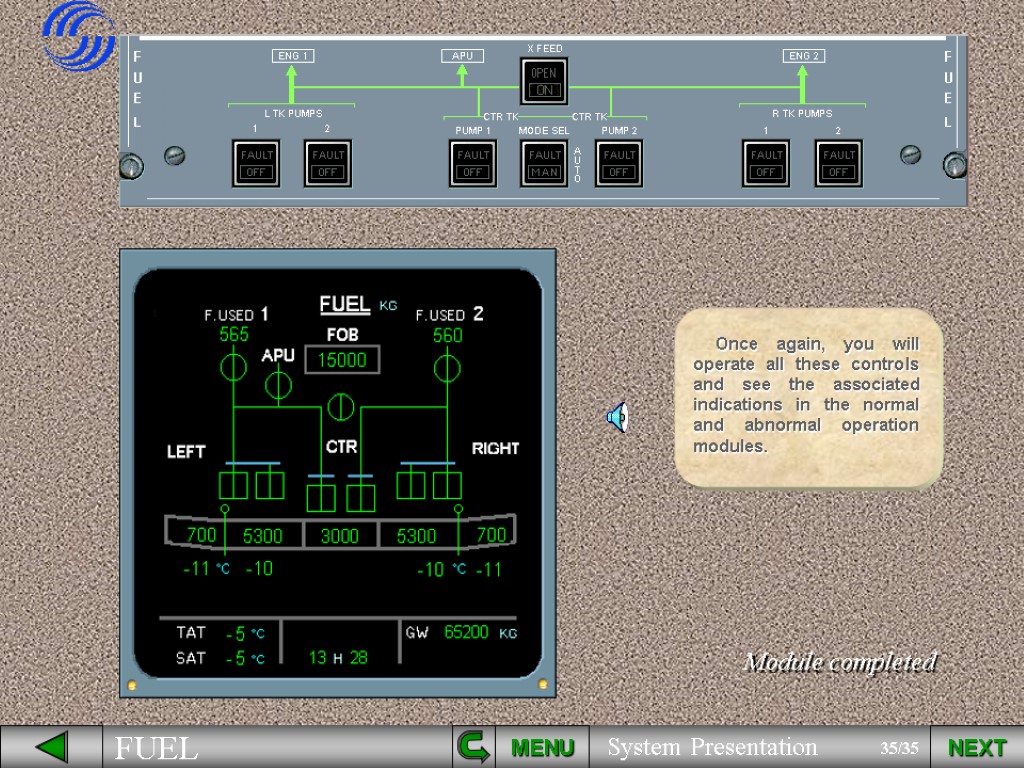 MENU NEXT Module completed Once again, you will operate all these controls and see